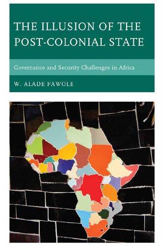 The Illusion of the Post-colonial State: Governance and Security Challenges in Africa