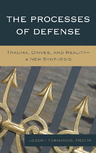 The Processes of Defense: Trauma, Drives, and Reality A New Synthesis