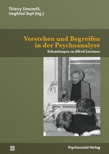 Verstehen und Begreifen in der Psychoanalyse: Erkundungen zu Alfred Lorenzer