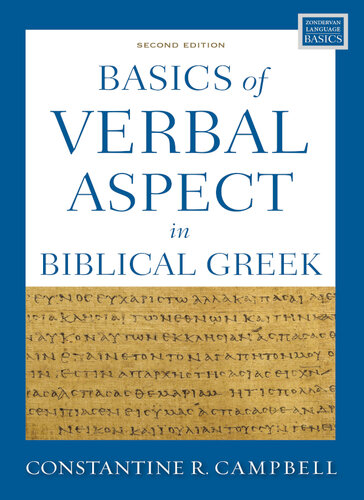 Basics of Verbal Aspect in Biblical Greek: Second Edition (Zondervan Language Basics Series)