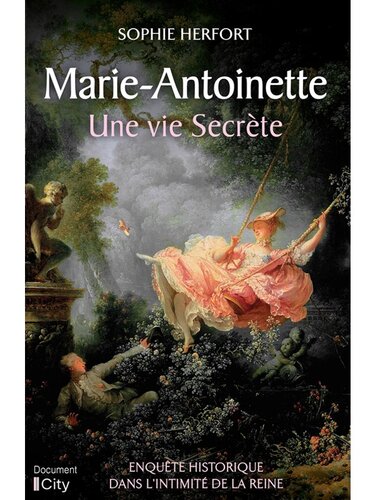 Marie-Antoinette, une vie secrète