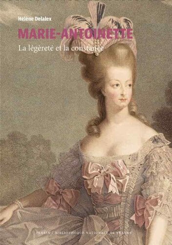 Marie-Antoinette : la légereté et la constance