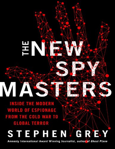 The New Spymasters; Inside the Modern World of Espionage from the Cold War to Global Terror