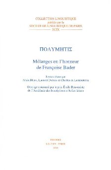 ΠΟΛΥΜΗΤΙΣ : mélanges en l'honneur de Françoise Bader