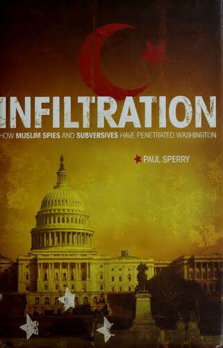 Infiltration: How Muslim Spies and Subversives Have Penetrated Washington