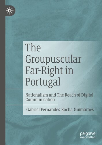 The Groupuscular Far-Right in Portugal: Nationalism and The Reach of Digital Communication