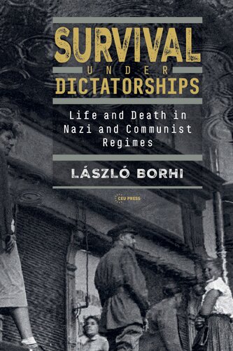 Survival under Dictatorships: Life and Death in Nazi and Communist Regimes