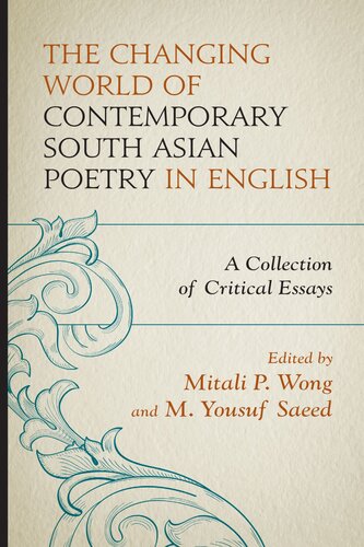 The Changing World of Contemporary South Asian Poetry in English: A Collection of Critical Essays