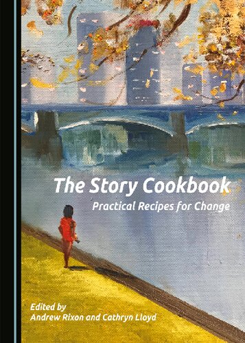 The Story Cookbook: Practical Recipes for Change