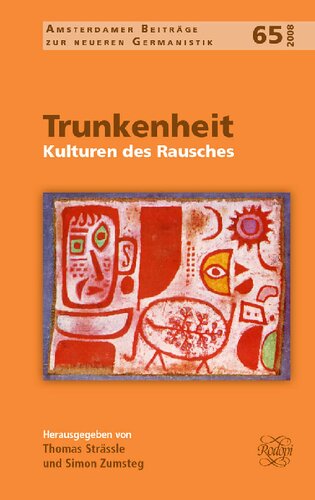 Trunkenheit: Kulturen Des Rausches (Amsterdamer Beiträge Zur Neueren Germanistik, 65) (German Edition)