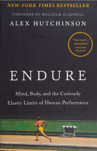 Endure: Mind, Body, and the Curiously Elastic Limits of Human Performance
