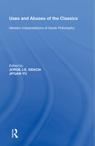 Uses and Abuses of the Classics: Western Interpretations of Greek Philosophy
