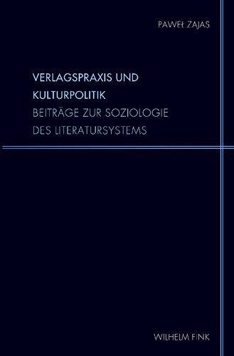 Verlagspraxis und Kulturpolitik: Beiträge zur Soziologie des Literatursystems