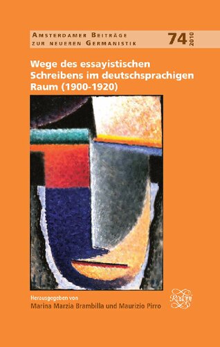 Wege Des Essayistischen Schreibens Im Deutschsprachigen Raum 1900-1920 (Amsterdamer Beiträge Zur Neueren Germanistik, 74) (German Edition)