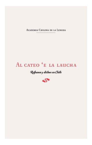 Al cateo 'e la laucha : Refranes y dichos en Chile