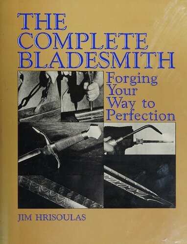 The Complete Bladesmith: Forging Your Way to Perfection
