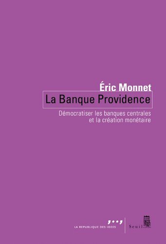 La Banque Providence: Démocratiser les banques centrales et la monnaie