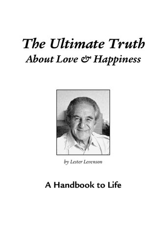 The Ultimate Truth About Love & Happiness: A Handbook to Life