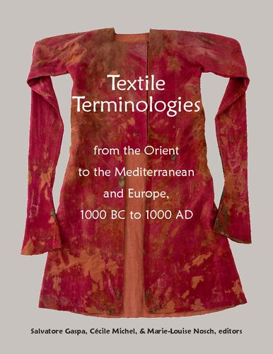 Textile Terminologies from the Orient to the Mediterranean and Europe, 1000 BC to 1000 AD