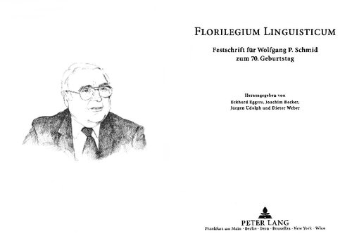 Florilegium Linguisticum. Festschrift für Wolfgang P. Schmid zum 70. Geburtstag