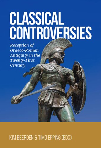 Classical Controversies: Reception of Graeco-Roman Antiquity in the Twenty-First Century