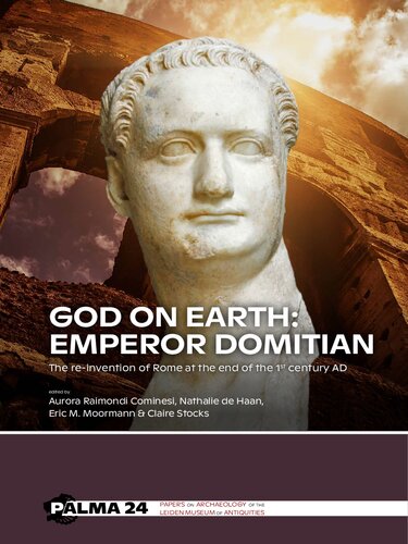 God on Earth: Emperor Domitian: The Re-invention of Rome at the End of the 1st Century AD
