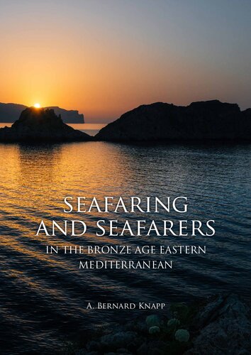 Seafaring and Seafarers in the Bronze Age Eastern Mediterranean
