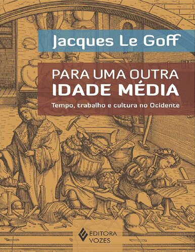 Para uma outra Idade Média : tempo, trabalho e cultura no Ocidente