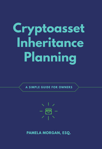 Cryptoasset Inheritance Planning: A Simple Guide for Owners