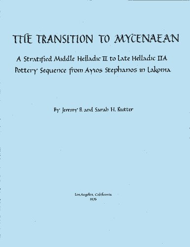 The Transition to Mycenaean: a stratified Middle Helladic II to Late Helladic IIA pottery sequence from Ayios Stephanos in Lakonia