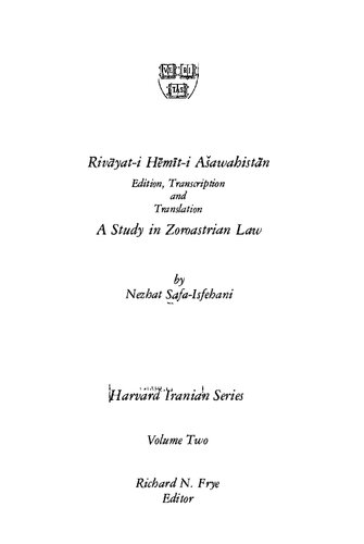 Safa-Isfehani, N. Rivāyat-i Hēmīt-i Ašawahištān: Edition, Transcription and Translation. A Study in Zoroastrian Law