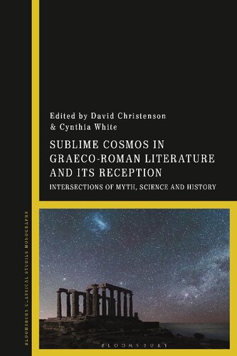 Sublime Cosmos in Graeco-Roman Literature and its Reception: Intersections of Myth, Science and History