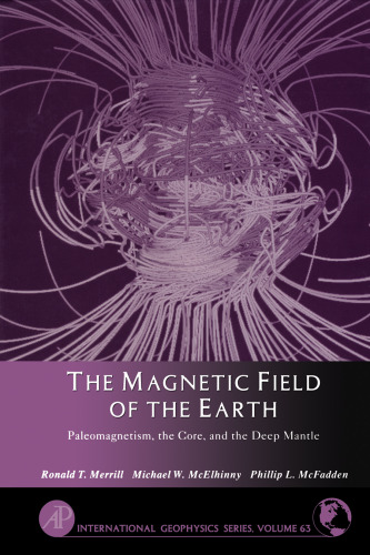 The Magnetic Field of the Earth: Paleomagnetism, the Core, and the Deep Mantle