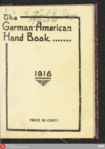 Handbook, political, statistical, and sociological for German Americans And All Other Americans who Have Not Forgotten the History and Traditions of their Country and who Believe in the Principles of Washington , Jefferson and Lincoln