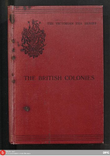 The Growth and Administration of the British Colonies 1837 — 1897