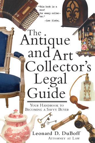 The Antique and Art Collector's Legal Guide: Your Handbook to Being a Savvy Buyer (Legal Survival Guides)