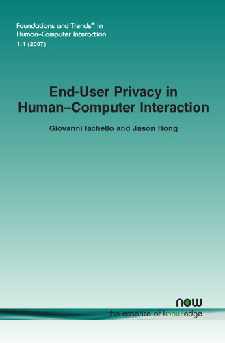 End-User Privacy in Human-Computer Interaction (Foundations and Trends in Human-Computer Interaction)