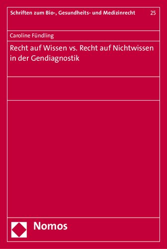 Recht auf Wissen vs. Recht auf Nichtwissen in der Gendiagnostik