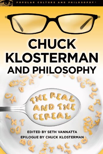 Chuck Klosterman and Philosophy: The Real and the Cereal