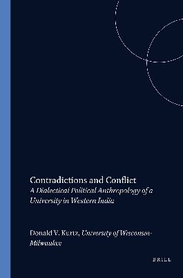 Contradictions and Conflict: A Dialectical Political Anthropology of a University in Western India (Studies in Human Society)