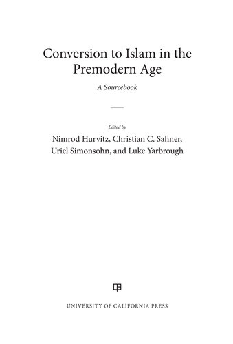 Conversion to Islam in the Premodern Age: A Sourcebook