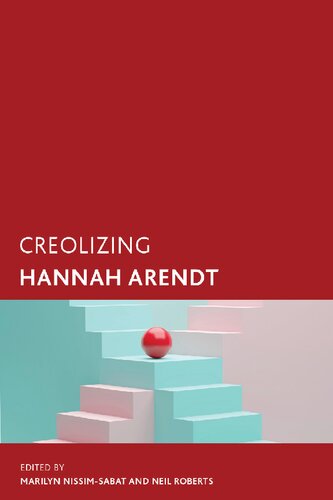 Creolizing Hannah Arendt (Creolizing the Canon)