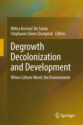 Degrowth Decolonization and Development: When Culture Meets the Environment