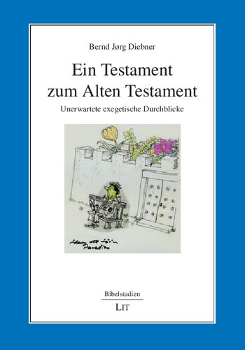 Ein Testament zum Alten Testament: Unerwartete exegetische Durchblicke