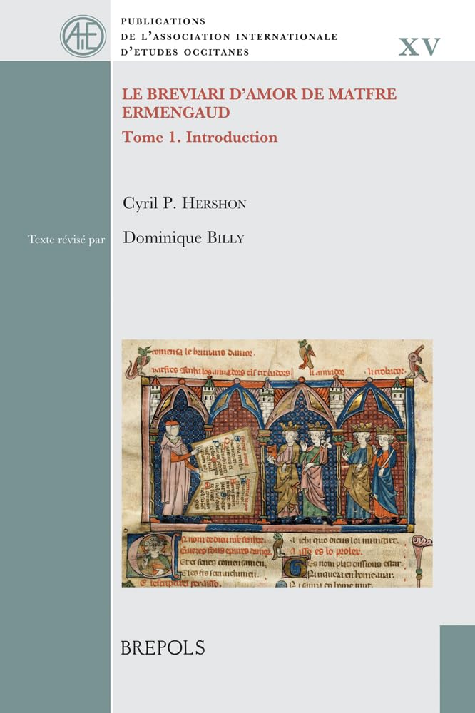 Le Breviari d'amor de Matfre Ermengaud: Tome 1. Introduction