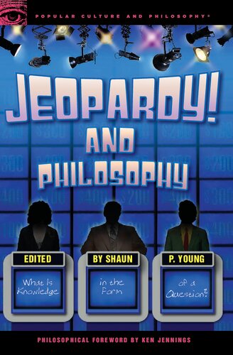 Jeopardy! and Philosophy: What is Knowledge in the Form of a Question?