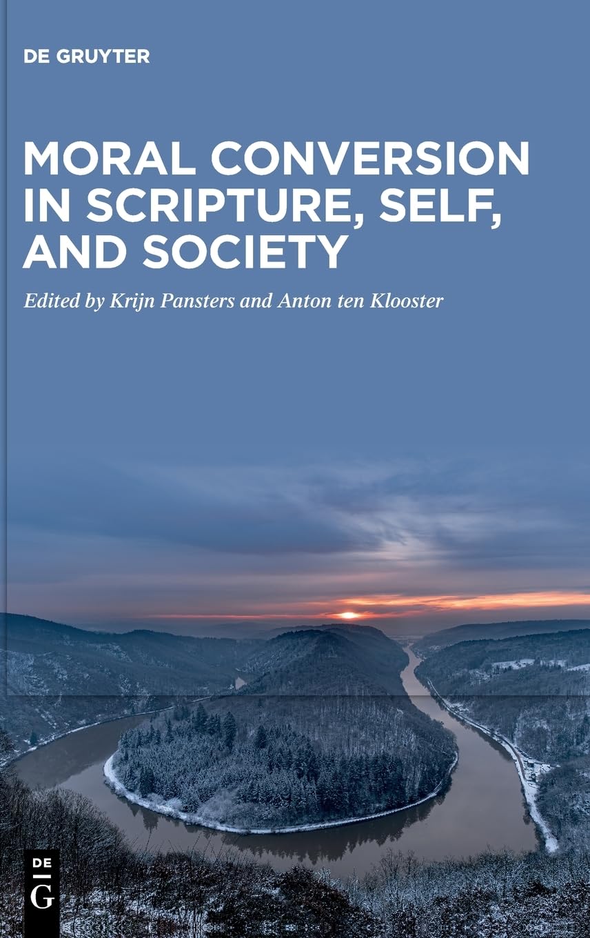 Moral Conversion in Scripture, Self, and Society