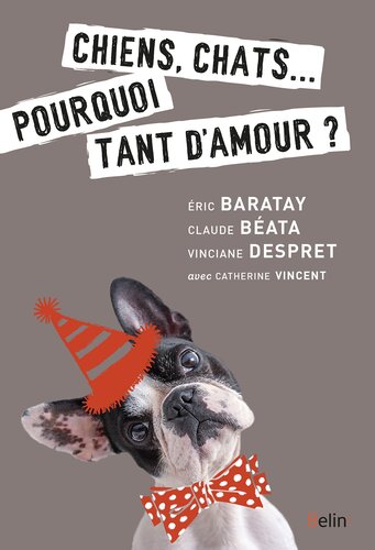 Chiens, chats, pourquoi tant d'amour ?