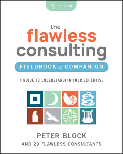 The Flawless Consulting Fieldbook & Companion : A Guide to Understanding Your Expertise