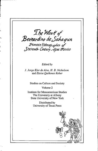 The Work of Bernardino De Sahagun: Pioneer Ethnographer of Sixteenth-Century Aztec Mexico (Studies on Culture and Society, Vol 2)